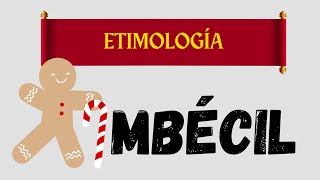 Etimología de «IMBÉCIL» 🤡 desde el LATÍN hasta el español actual EtimologíaEspañol [upl. by Sirama]