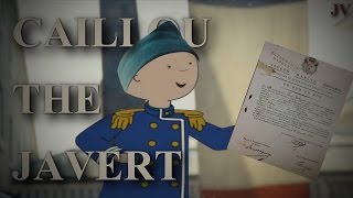 Caillou the Javert  YouTube Poop [upl. by Yraunaj]