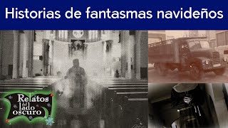 Historias de fantasmas navideños  Relatos del lado oscuro [upl. by Magnusson645]