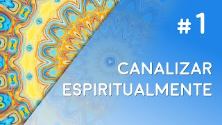 CANALIZAR ESPIRITUALMENTE ⎥CANALIZACIÓN DE ENERGÍA 🔅 [upl. by Gabbert33]