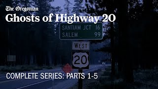 Ghosts of Highway 20  COMPLETE SERIES [upl. by Roman]