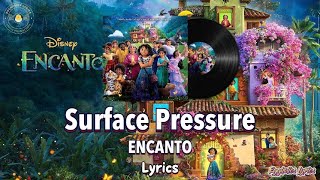 Surface Pressure  EncantoLyricsDisney Movie Soundtrack [upl. by Enyrhtak]