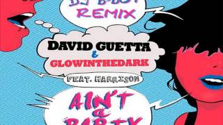 David Guetta amp Glowinthedark Feat Harrison  Aint A Party DJ B Boy Remix [upl. by Ahsiekan]