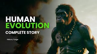 The Complete Story of Human Evolution Journey Through Time [upl. by Forward]