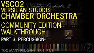 VSCO 2  Community Edition Walkthrough  Percussion  Too Many Plugins  Ep 1 Pt 3 [upl. by Corso]