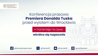 NA ŻYWO  Konferencja Prasowa Premiera Donalda Tuska przed wylotem do Wrocławia [upl. by Aicrop]