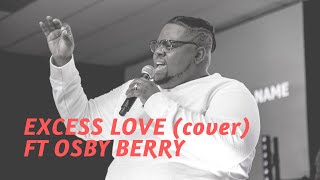 EXCESS LOVE feat Osby Berry [upl. by Atiragram]