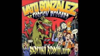 Vato Gonzalez ft Foreign Beggars  Badman Riddim Jump Dem2 Vocal Mix [upl. by Sacci330]