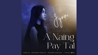 A Naing Pay Tal [upl. by Petua]