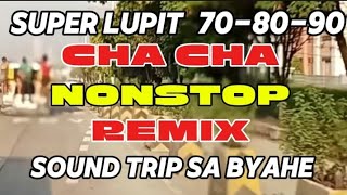 🇨🇿NEW BAGONG CHA CHA REMIX SUPER LUPIT 708090 CHA CHA REMIX SOUND TRIP SA BYAHE BandidongHamog [upl. by Elbertina751]