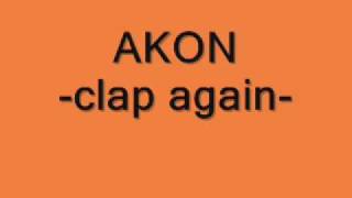 Akon  Clap again [upl. by Koy]