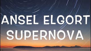 Ansel Elgort  Supernova Lyrics [upl. by Adnopoz341]