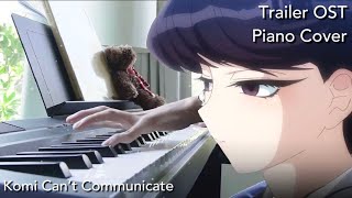 Komi Cant Communicate Trailer OST Piano Cover [upl. by Hairacaz]