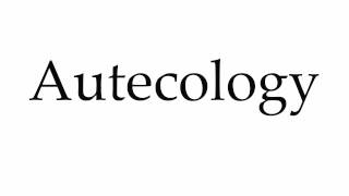 How to Pronounce Autecology [upl. by Mccomb560]