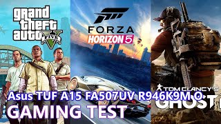 Asus TUF A15 FA507UVR946K9MO  GTA V  Forza Horizon 5  Ghost Recon Wildland Gaming testing [upl. by Eniroc]