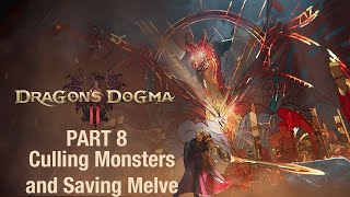 Dragons Dogma 2  Lets Play Part 8  Culling Monsters and Saving Melve [upl. by Jarrow]