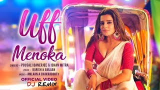 Uff menoka । উফ মেনোকা। ISHAN  PAUSALI  rupsa m bengalisongnewsongdjremixsonglyricsSETIndia 🥵 [upl. by Langan756]