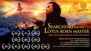 Searching for the LotusBorn Master  8 Manifestations of Quantum Energy Directed by Laurence Brahm [upl. by Grath]