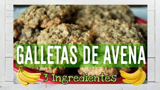 Galletas de avena y banana SUPER FÁCIL 3 INGREDIENTES [upl. by Auqenwahs]