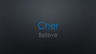 Cher Believe Lyrics [upl. by Retsevlis573]