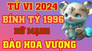 Tử Vi Tuổi Bính Tý 1996 Nữ Mạng Năm 2024  Đào Hoa Vượng [upl. by Ramak]