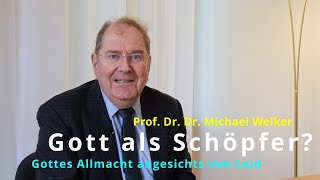 Gott als Schöpfer Gottes Allmacht angesichts von Leid Theodizee  Prof Dr Dr Michael Welker [upl. by Killie]