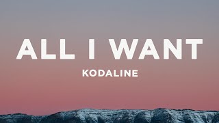 Kodaline  All I Want Lyrics [upl. by Haerle491]