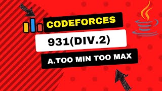 AToo Min Too Max Codeforces contest 931Div2 [upl. by Esiuqcaj]