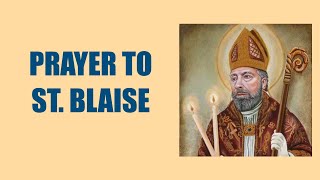 Prayer to St Blaise  Prayer for Healing of Throat Illness [upl. by Nile368]