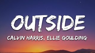 Calvin Harris  Outside Lyrics ft Ellie Goulding [upl. by Adamsun]