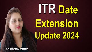 ITR Filing date extension update AY 2425 Income tax new update 2024 ITR file an karne ke nuksaan [upl. by Sitruc136]