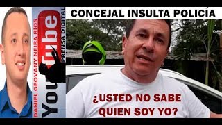 CONCEJAL DE NEIVA ¿USTED NO SABE QUIEN SOY YO [upl. by Atsev]