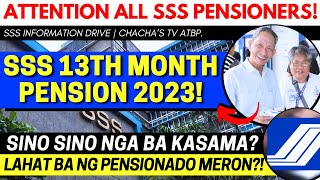 ✅ TO ALL SSS PENSIONERS  SSS 13TH MONTH PENSION 2023 SINO SINO BA KASAMA LAHAT BA MERON ALAMIN [upl. by Ayekram486]