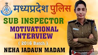 MP Police Sub Inspector Motivational Interview  NEHA JADAUN MADAM 💪💪💪😎 [upl. by Htnamas119]