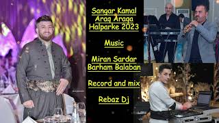 Sangar Kamal  Halparke Ahangi Taibat 2023 Music Miran sardar  Barham balaban Record  Rebaz Dj [upl. by Ennaxxor]