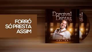 Dorgival Dantas – Forró Só Presta Assim Baú do Dorgival Vol 02 [upl. by Nirehtak697]