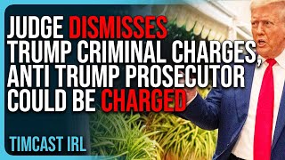 Judge DISMISSES Trump Criminal Charges Anti Trump Prosecutor COULD BE CHARGED [upl. by Hulbert]