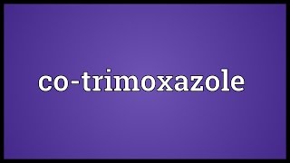 Cotrimoxazole Meaning [upl. by Ainsley982]