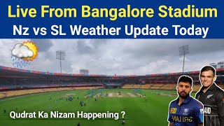 Chinnaswamy Stadium Weather Live  Bangalore Weather Update Today  Bengaluru Weather Nz vs Sl [upl. by Ahsimed]