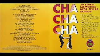 ChaChaCha  30 Sweet Memories Best Seller Songs Part 1 [upl. by Surazal509]