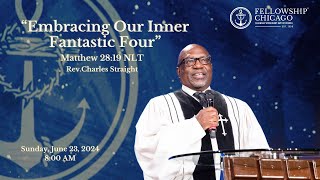 8 AM quotEmbracing Our Inner Fantastic Fourquot Rev Charles Straight Sunday June 23 2024 [upl. by Aicilf39]