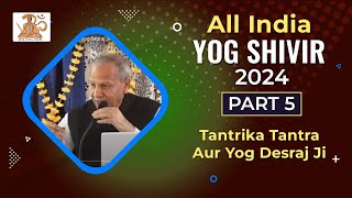 All India Shivir  Part  5  Tantrika Tantra Aur Yog Desraj Ji [upl. by Lysander]