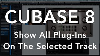 How To Show All PlugIns On Selected Track In Cubase 8 With One Button [upl. by Hinckley]