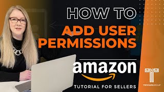 A Step by Step Guide to Adding User Permissions to your Amazon Seller Central Account [upl. by Jaine]