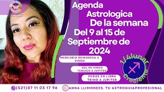 📍📆Agenda Astrológica de la semana del 9 al 15 de Septiembre 202414 Lunar Creciente Sagitario ♐️ [upl. by Irodim]