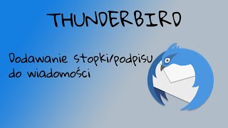 Jak dodać podpis wiadomości stopkę w programie Thunderbird [upl. by Odrareve]