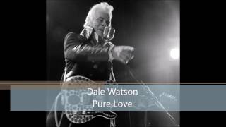 Dale Watson  Pure Love [upl. by Adnerad]