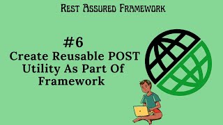 6 Rest Assured Framework Create Reusable POST Utility As Part Of Framework restassured [upl. by Nagirrek]