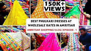 AMRITSAR SHOPPING  BEST PHULKARI SUITS AND DUPATTAS SHOPPING  PART  1 [upl. by Bobbette795]