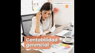 OTROS ENFOQUES GERENCIALES EN LA CONTABILIDAD ADMINISTRATIVA [upl. by Halehs]